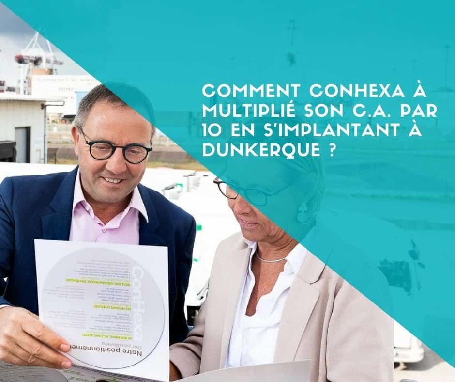 Comment Conhexa a multiplié son C.A. par 10 en s’installant à Dunkerque ?