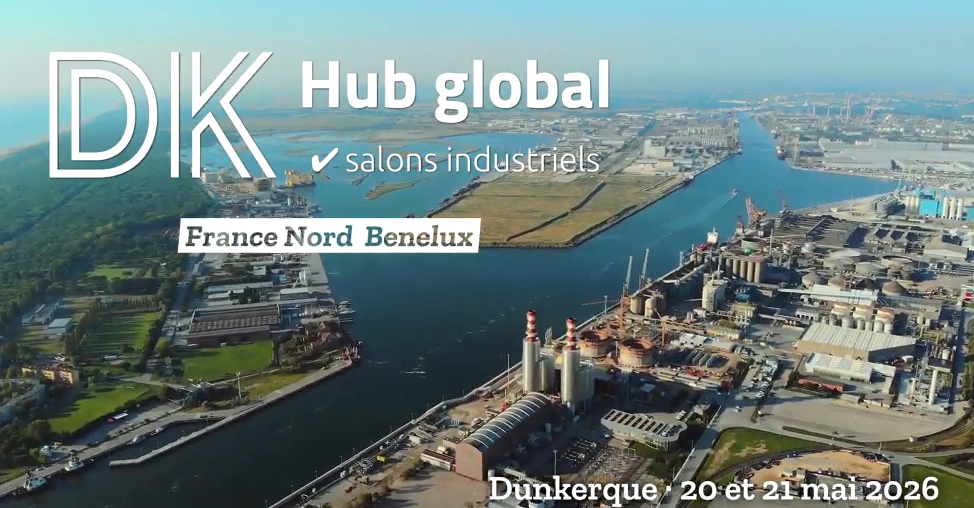 DK Hub Global, les 3 salons industriels du Nord de la France et du Benelux arrivent à Dunkerque