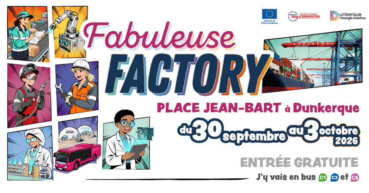 FABULEUSE FACTORY 2026 : Plongez dans l&rsquo;Industrie du Futur à Dunkerque du 30 septembre au 3 octobre 2026